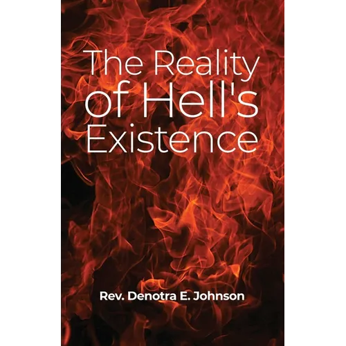 The Reality of Hell's Existence - Paperback