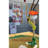 The Gift is to the Giver: Chronicles of a 21st Century Decade - Hardcover