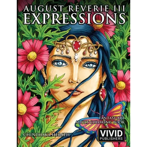 August Reverie 3: Expressions - Fantasy Art Adult Coloring Book - Paperback