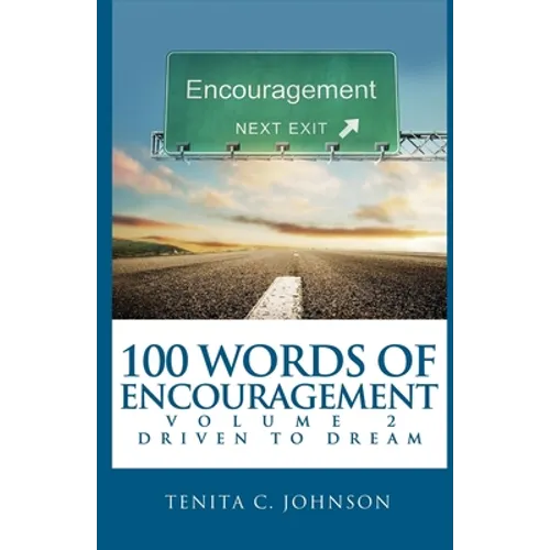 100 Words of Encouragement II: Driven to Dream - Paperback