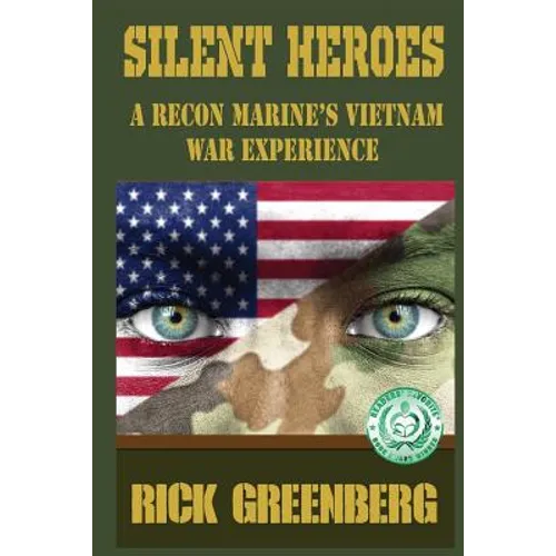 Silent Heroes: A Recon Marine's Vietnam War Experience - Paperback