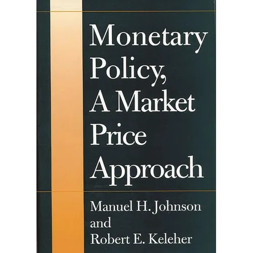 Monetary Policy, a Market Price Approach - Hardcover