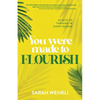 You Were Made to Flourish: 10 keys to thriving in every season - Paperback
