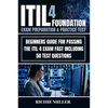 ITIL 4 Foundation Exam Preparation & Practice Test: Beginners Guide for Passing the ITIL 4 Exam Fast Including 50 Test Questions - Paperback