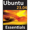 Ubuntu 23.04 Essentials: A Guide to Ubuntu 23.04 Desktop and Server Editions - Paperback