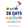 28 Days of Positivity: How to crush negativity and release a lifetime of greatness in less than a month - Paperback