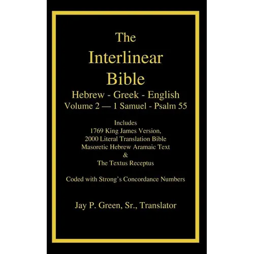 Interlinear Hebrew Greek English Bible, Volume 2 of 4 Volume Set - 1 Samuel - Psalm 55, Case Laminate Edition, with Strong's Numbers and Literal & KJV - Hardcover