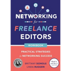 Networking for Freelance Editors: Practical Strategies for Networking Success - Paperback
