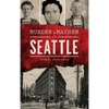 Murder & Mayhem in Seattle - Hardcover