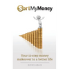 Sort My Money: Your 12-step money makeover to a better life - Paperback