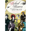 Wicked Women of Detroit - Paperback