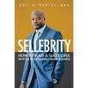Sellebrity: How to Build a Successful Sports & Entertainment Based Business - Paperback