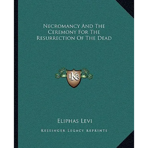 Necromancy And The Ceremony For The Resurrection Of The Dead - Paperback