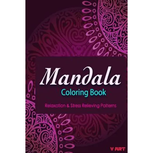 Mandala Coloring Book: Coloring Books for Adults: Stress Relieving Patterns - Paperback