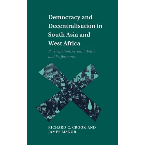 Democracy and Decentralisation in South Asia and West Africa - Hardcover