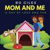 Mom and Me: A Day of Love and Fun - Paperback