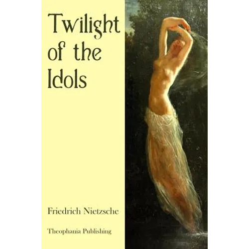 Twilight of the Idols - Paperback