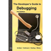 The Developer's Guide to Debugging: 2nd Edition - Paperback