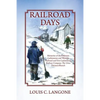 Railroad Days: Memories of the Delaware Lackawanna and Western Railroad and Erie-Lackawanna Railway Company The Utica Division/Branch - Paperback