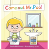Come Out Mr Poo!: Potty Training for Kids - Hardcover