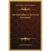 The Odd Fellow or the Secret Association - Hardcover