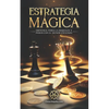 Estrategia Mágica: Obtenga Toda La Riqueza Y Poder Con El Menor Esfuerzo - Paperback