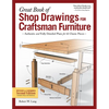 Great Book of Shop Drawings for Craftsman Furniture, Revised & Expanded Second Edition: Authentic and Fully Detailed Plans for 61 Classic Pieces - Paperback