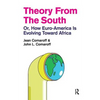 Theory from the South: Or, How Euro-America is Evolving Toward Africa - Paperback