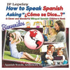 How to Speak Spanish Asking "¿Cómo se Dice...?": A Clever and Wonderful Bilingual Spanish Children's Book - Paperback