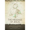 Message of Jesus: John Dominic Crossan and Ben Witherington III in Dialogue - Paperback