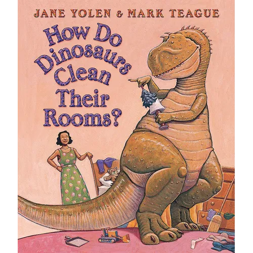 How Do Dinosaurs Clean Their Rooms? - Board Book