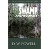 Swamp Archeologist - Paperback