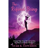 The Refined Being - Paperback