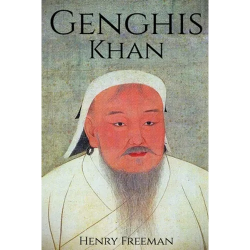 Genghis Khan: A Life From Beginning to End - Paperback
