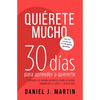 Quiérete mucho: 30 días para aprender a quererte - Paperback