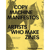 Copy Machine Manifestos: Artists Who Make Zines - Paperback