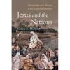 Jesus and the Nations: Discipleship and Mission in the Gospel of Matthew - Hardcover