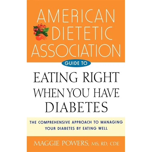 American Dietetic Association Guide to Eating Right When You Have Diabetes - Hardcover