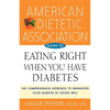 American Dietetic Association Guide to Eating Right When You Have Diabetes - Hardcover