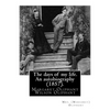 The days of my life. An autobiography (1857). By: Mrs. (Margaret) Oliphant: Margaret Oliphant Wilson Oliphant (née Margaret Oliphant Wilson) (4 April - Paperback