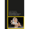Female Mobility and Gendered Space in Ancient Greek Myth - Paperback