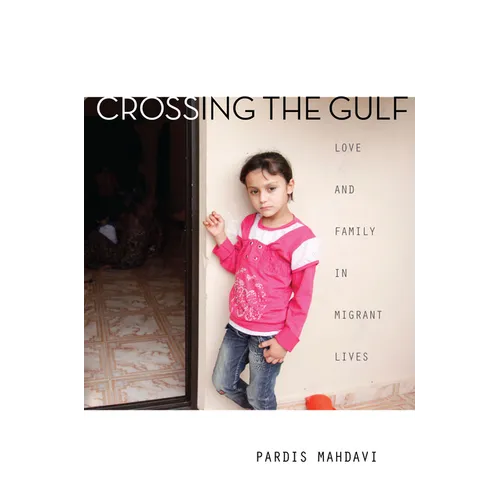 Crossing the Gulf: Love and Family in Migrant Lives - Hardcover