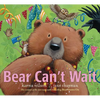 Bear Can't Wait - Hardcover
