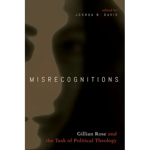 Misrecognitions: Gillian Rose and the Task of Political Theology - Paperback