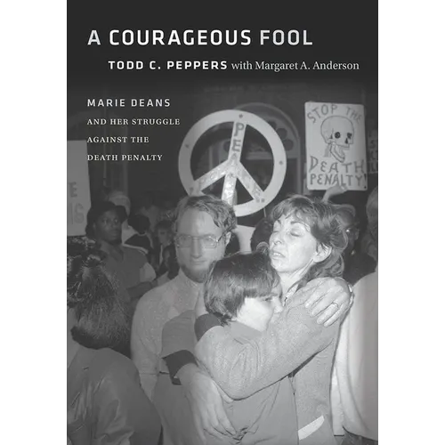 A Courageous Fool: Marie Deans and Her Struggle against the Death Penalty - Paperback