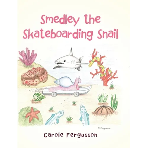 Smedley the Skateboarding Snail - Hardcover