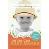 The Nameberry Guide to Off-the-Grid Baby Names: 1000s of Names NEVER in the Top 1000 - Paperback