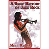 A Brief History of Jazz Rock - Paperback
