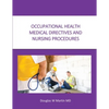 Occupational Health Medical Directives and Nursing Procedures - Paperback