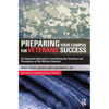 Preparing Your Campus for Veterans' Success: An Integrated Approach to Facilitating The Transition and Persistence of Our Military Students - Paperback